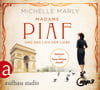 Madame Piaf und das Lied der Liebe (Mutige Frauen zwischen Kunst und Liebe, Bd. 9)