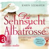Die Sehnsucht der Albatrosse (Die Saga der Albatrosse, Bd. 1)