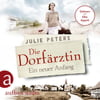 Die Dorfärztin - Ein neuer Anfang (Eine Frau geht ihren Weg, Bd. 1)
