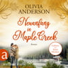 Neuanfang in Maple Creek  (Die Liebe wohnt in Maple Creek, Bd. 2)