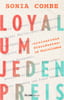 Loyal um jeden Preis