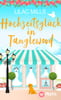 Hochzeitsglück in Tanglewood (Tanglewood und Liebesglück, Bd. 3)