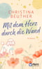Mit dem Herz durch die Wand