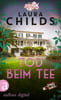 Tod beim Tee (Tea Shop Mystery, Bd. 1)